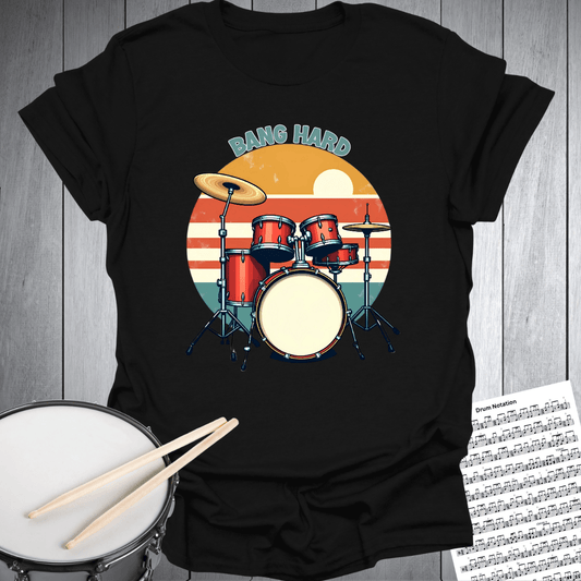 Bang Hard Drums T-Shirt