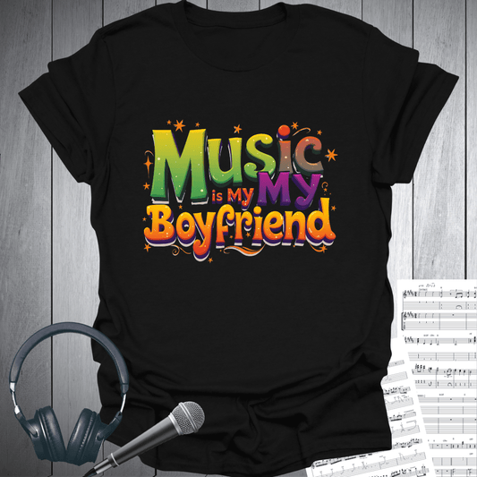 Music is My Boyfriend T-Shirt