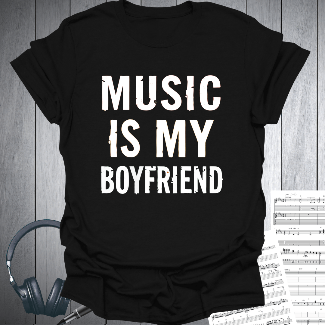 Music Is My Boyfriend T-Shirt