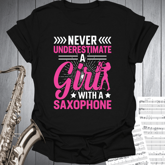 Never Underestimate Girl With Sax T-Shirt