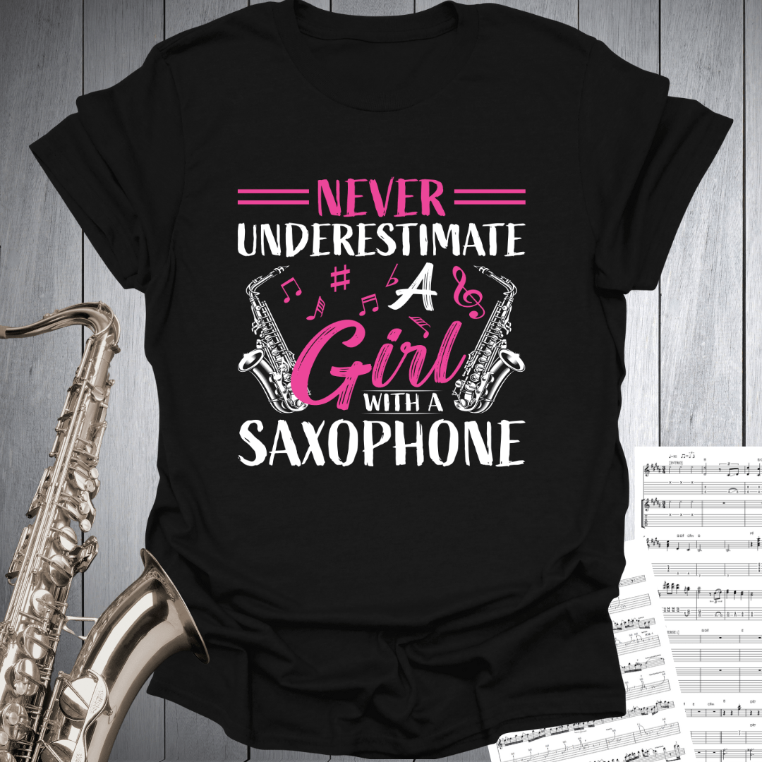 Never understimate Girl with Sax T-Shirt