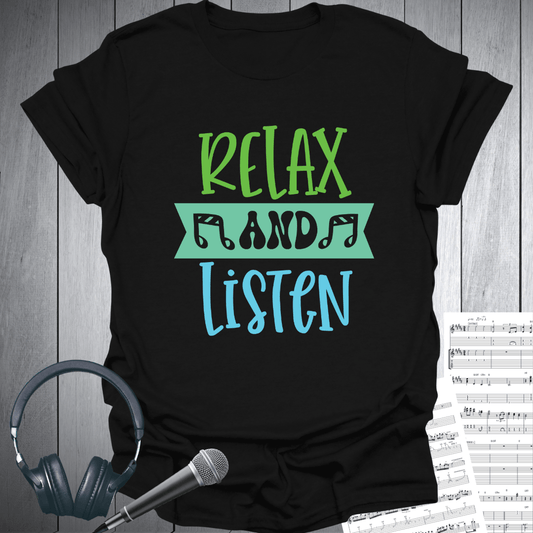 Relax And Listen T-Shirt