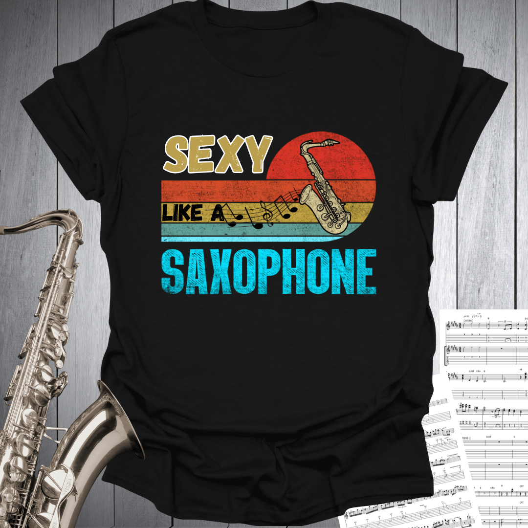 Sexy Like A Saxaphone T-Shirt