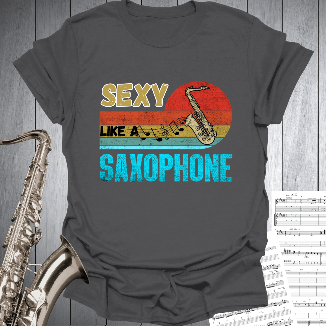 Sexy Like A Saxaphone T-Shirt