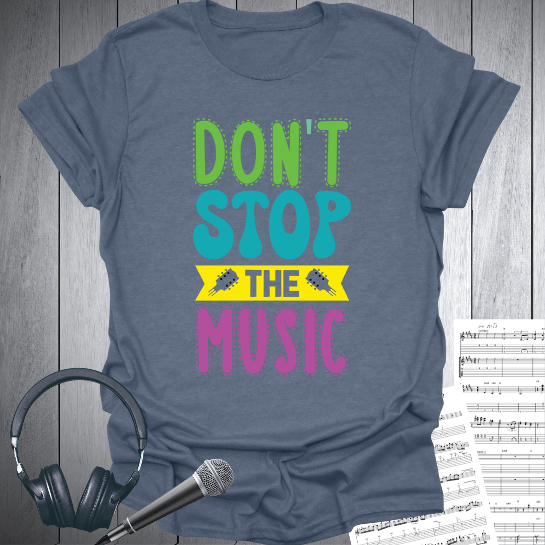 Don't Stop The Music T-Shirt