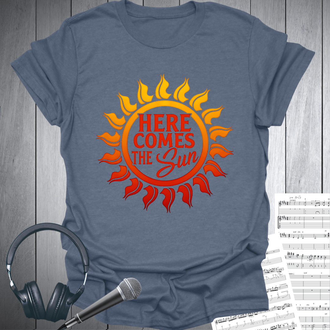 Here Comes Sun T-Shirt