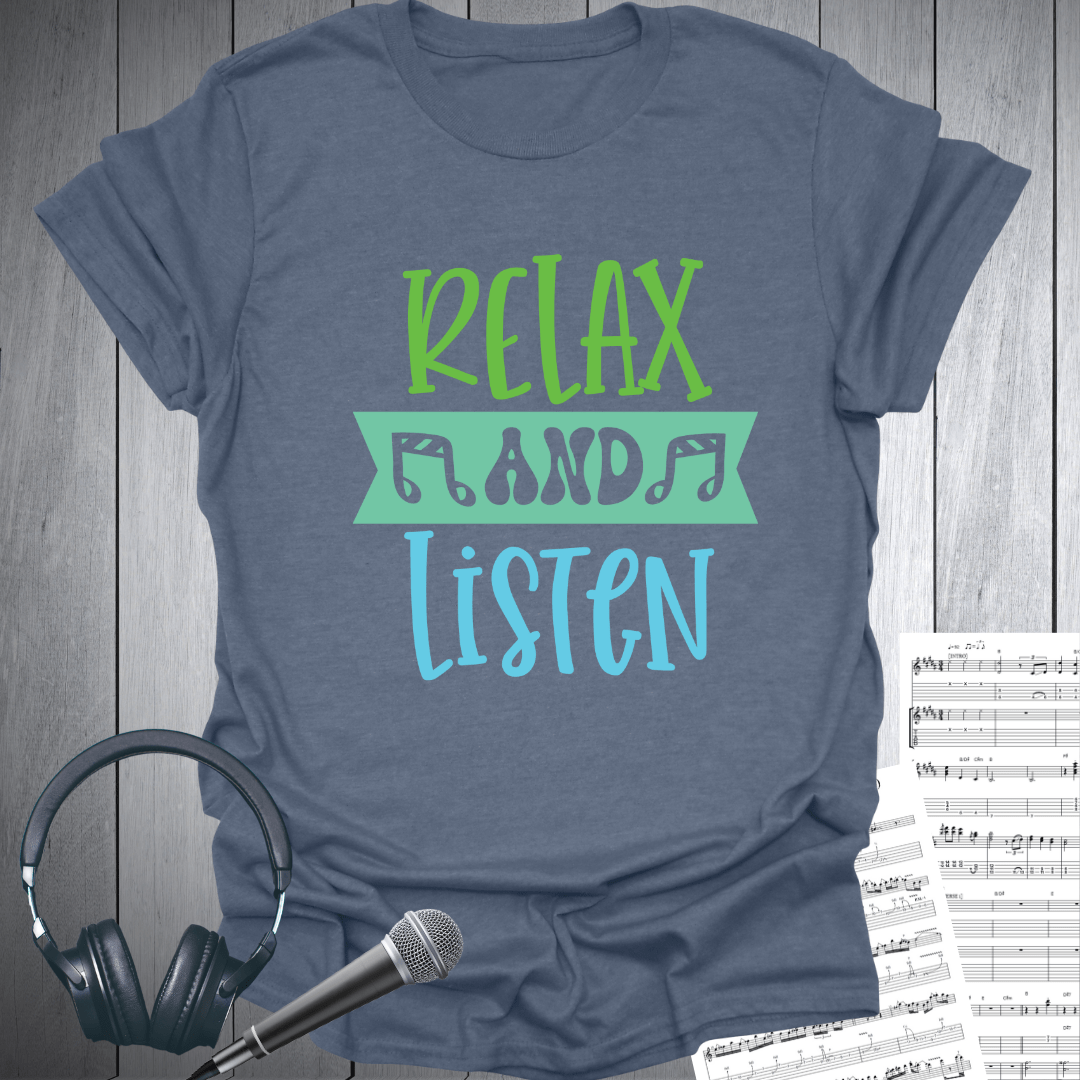 Relax And Listen T-Shirt