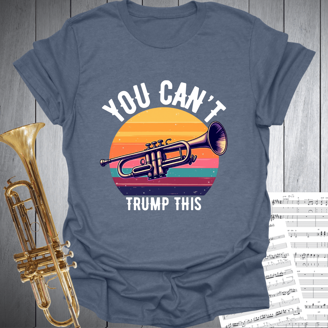 You Can't Trump This T-Shirt