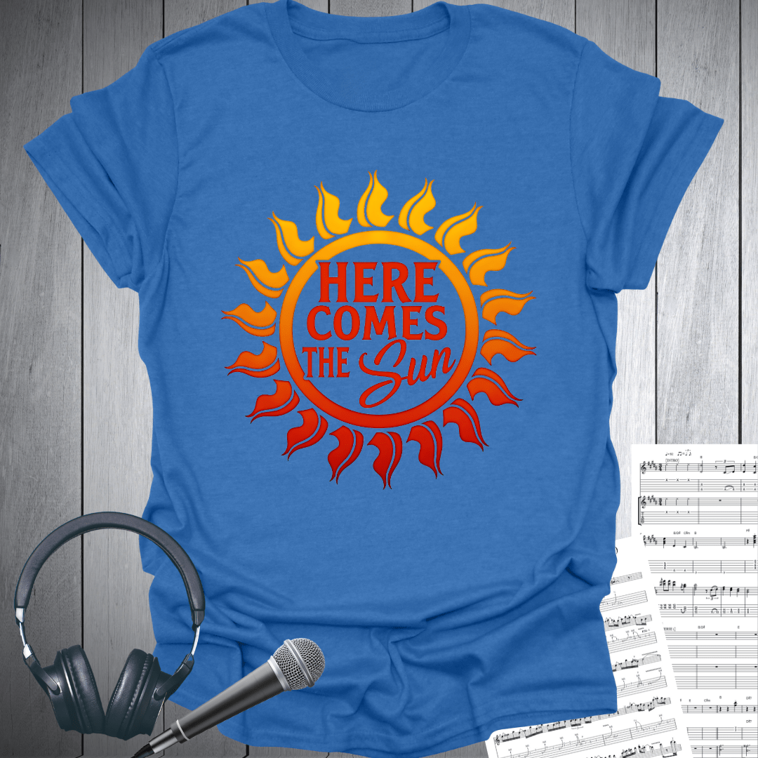 Here Comes Sun T-Shirt