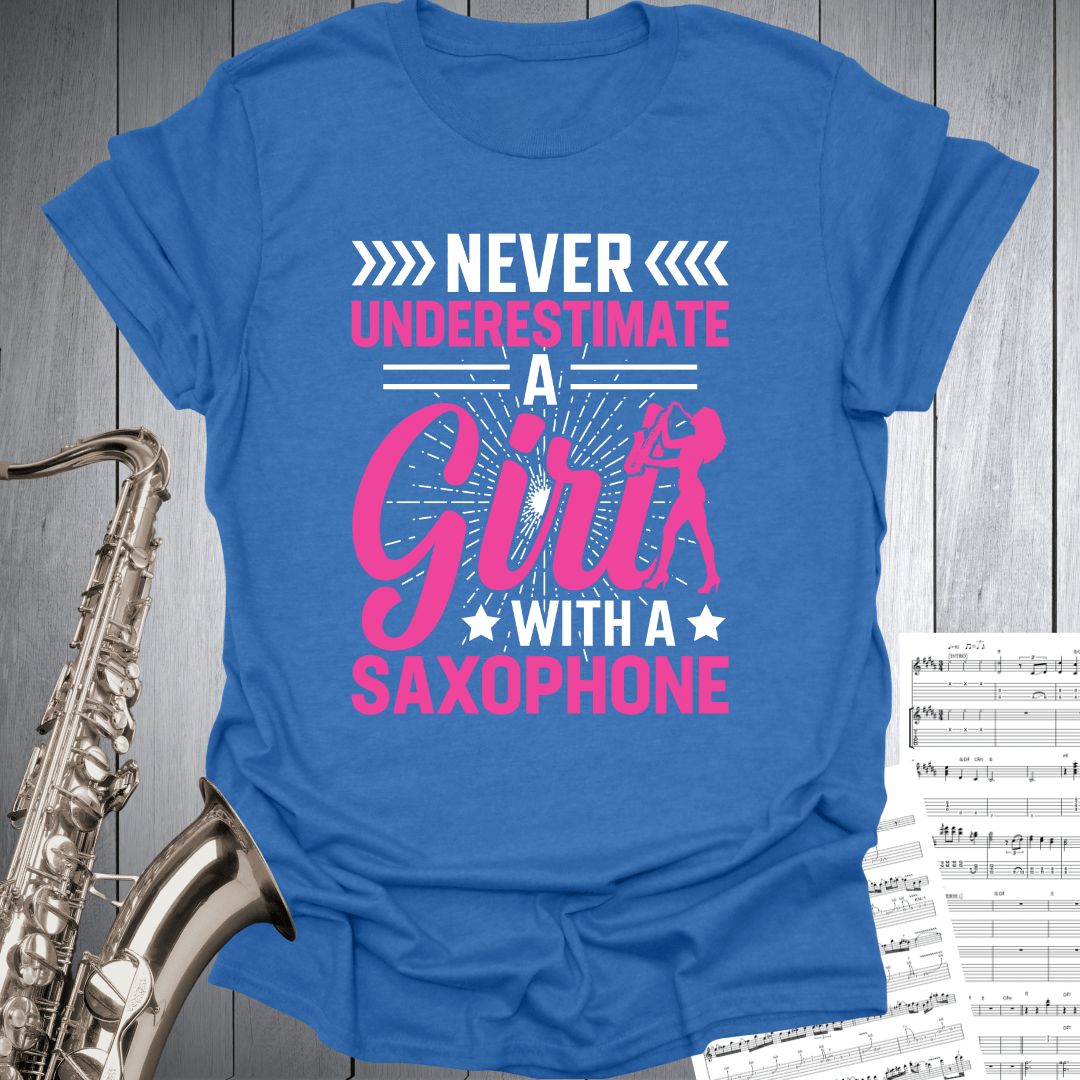 Never Underestimate Girl With Sax T-Shirt