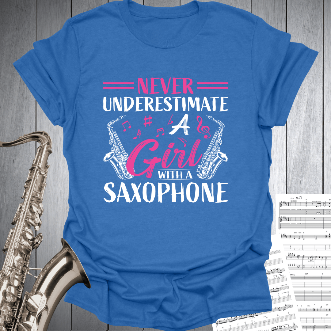 Never understimate Girl with Sax T-Shirt