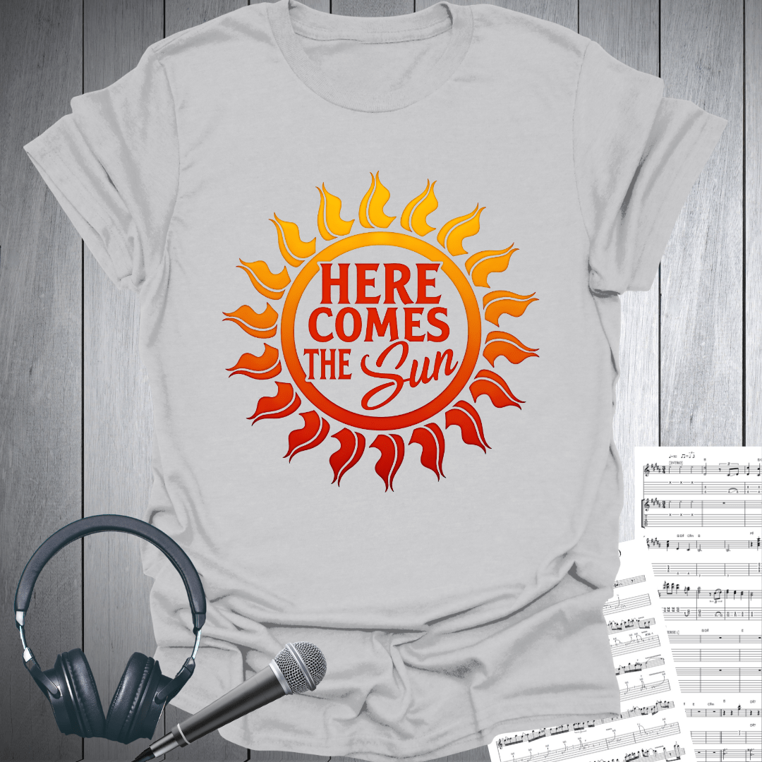 Here Comes Sun T-Shirt