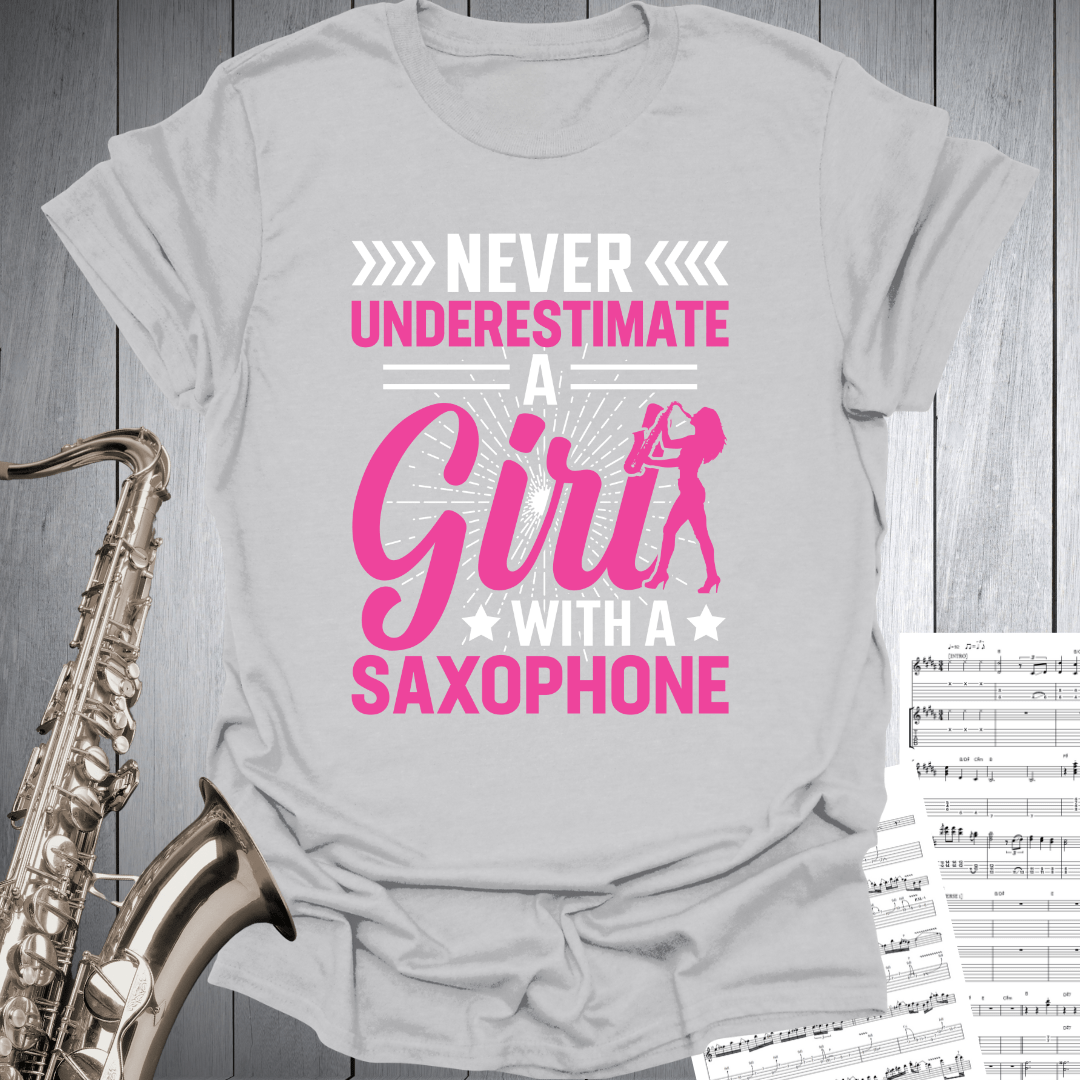 Never Underestimate Girl With Sax T-Shirt