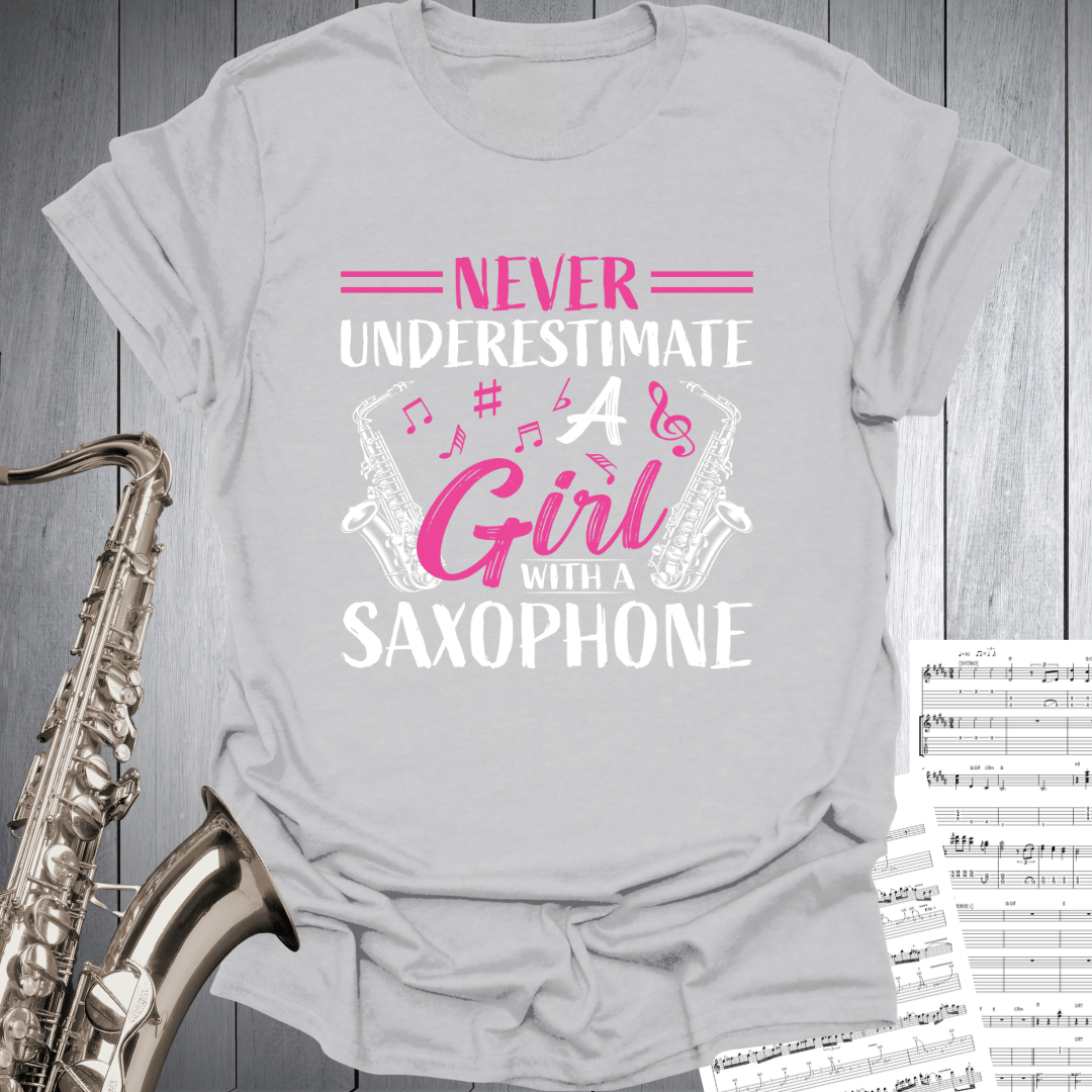 Never understimate Girl with Sax T-Shirt