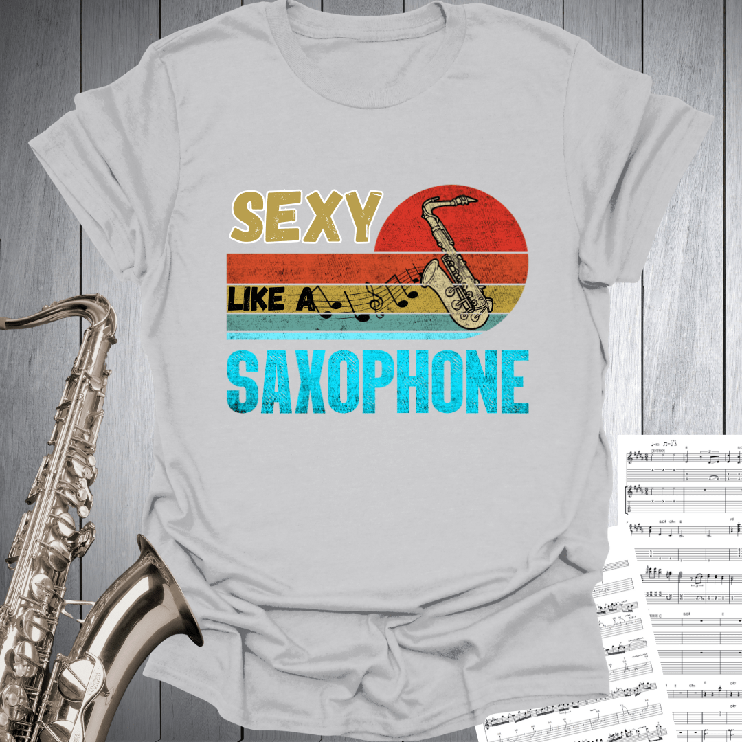 Sexy Like A Saxaphone T-Shirt