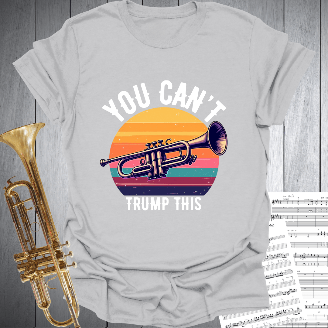 You Can't Trump This T-Shirt