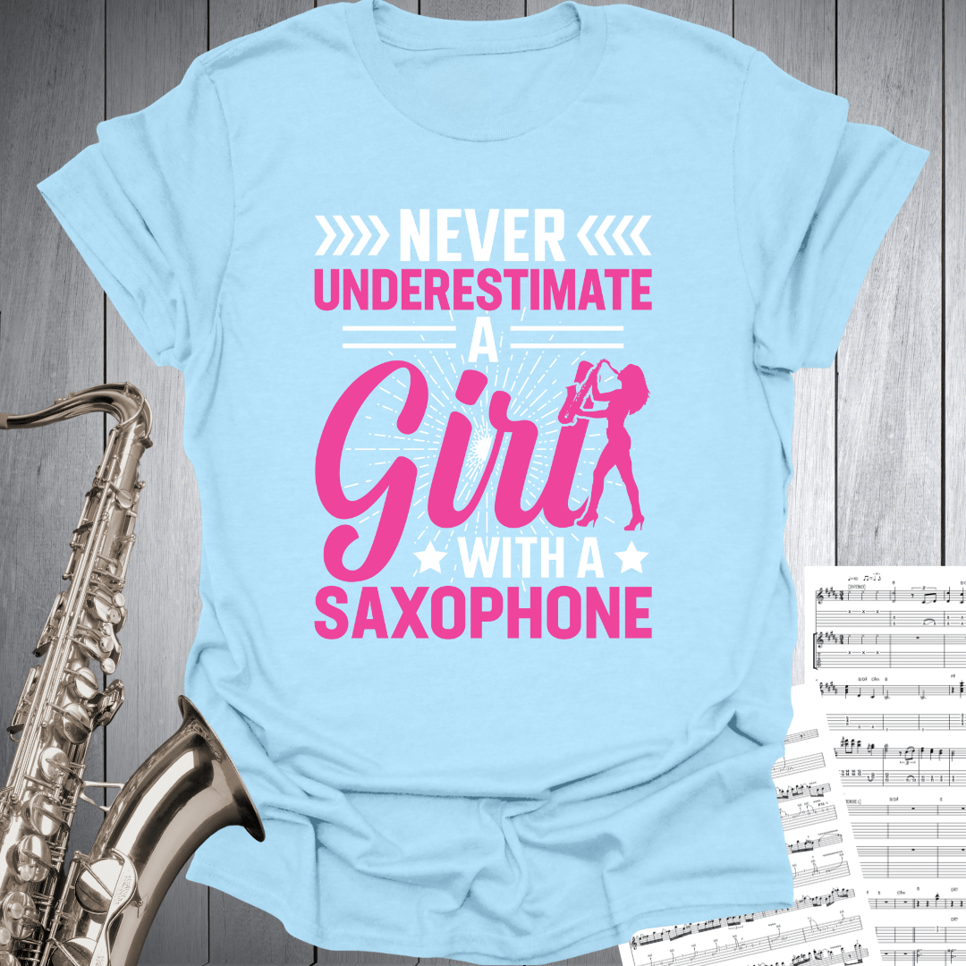 Never Underestimate Girl With Sax T-Shirt