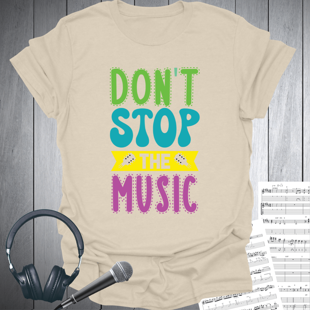 Don't Stop The Music T-Shirt