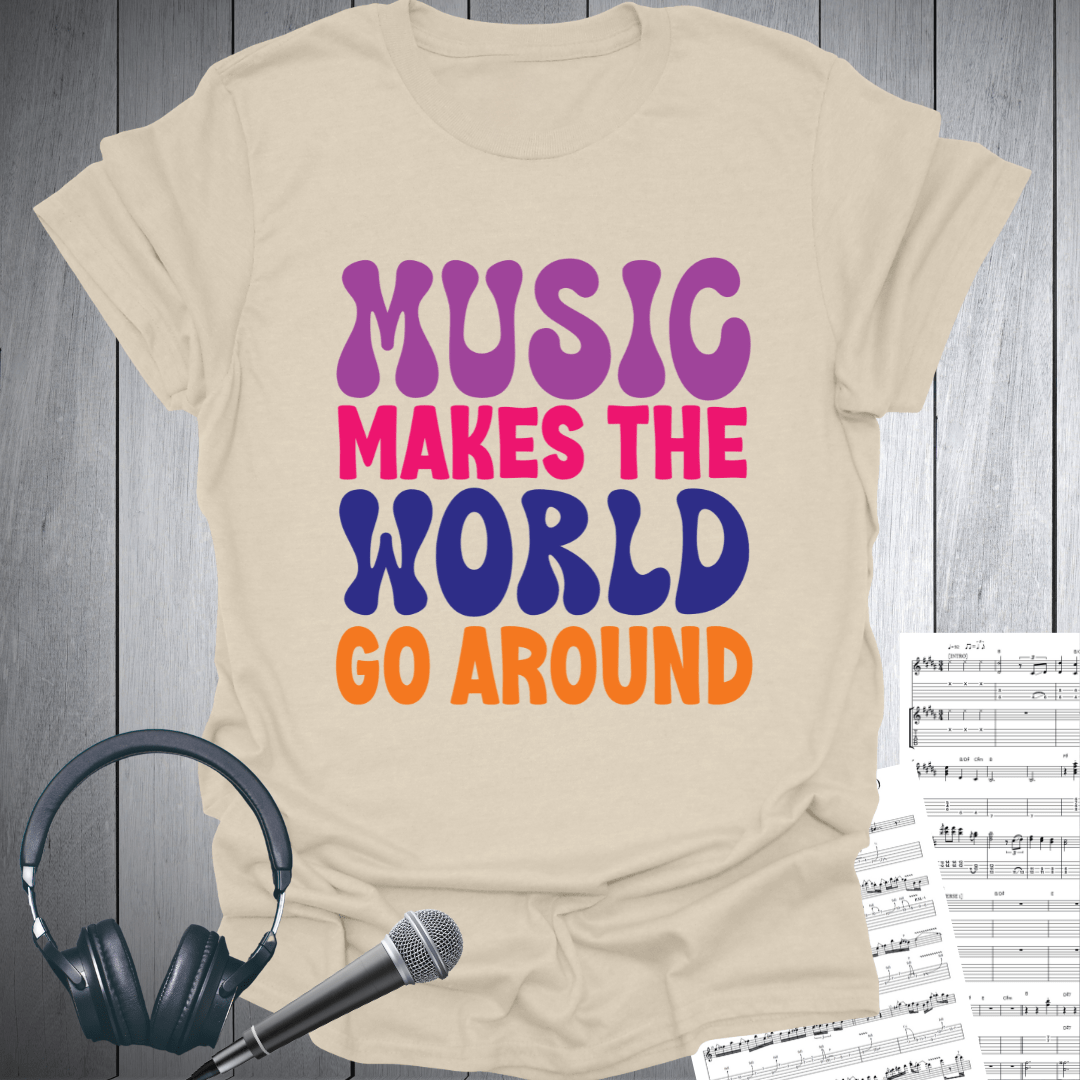 Music Makes World Go Around T-Shirt