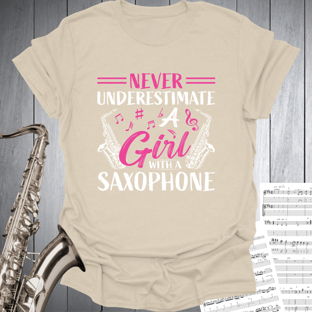 Never understimate Girl with Sax T-Shirt