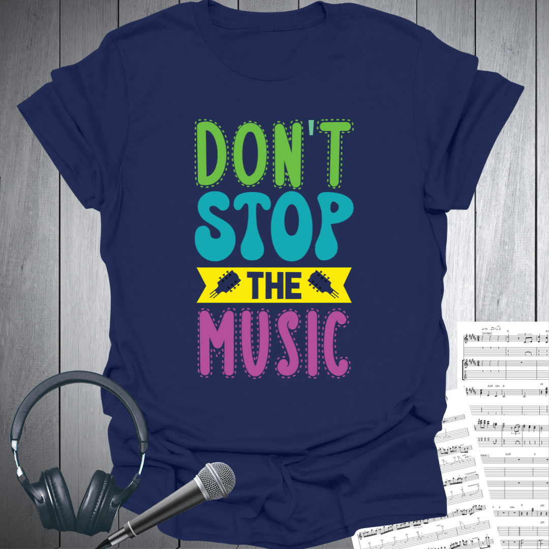 Don't Stop The Music T-Shirt