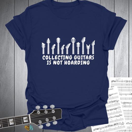 Guitar Collecting Not Hoarding T-Shirt