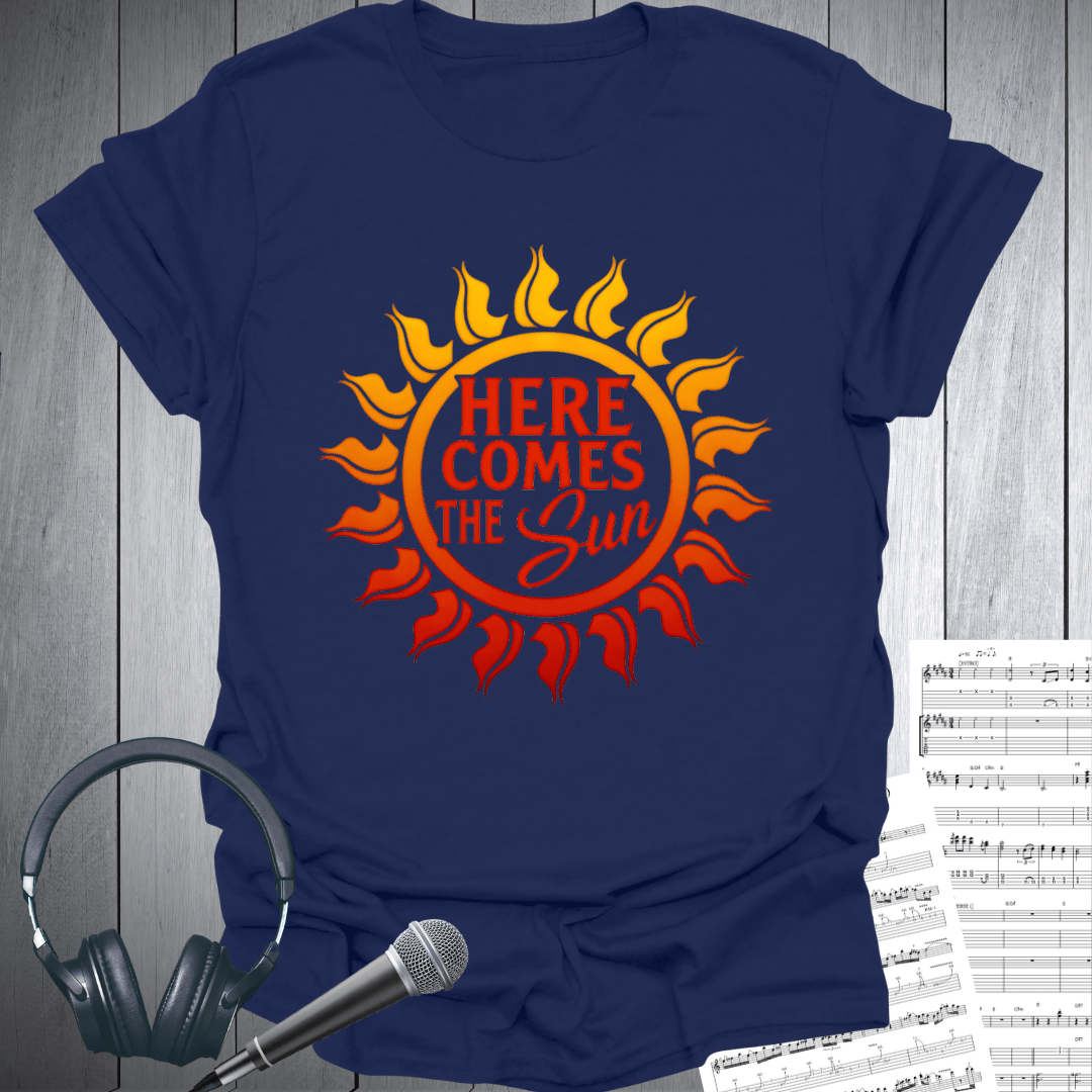 Here Comes Sun T-Shirt