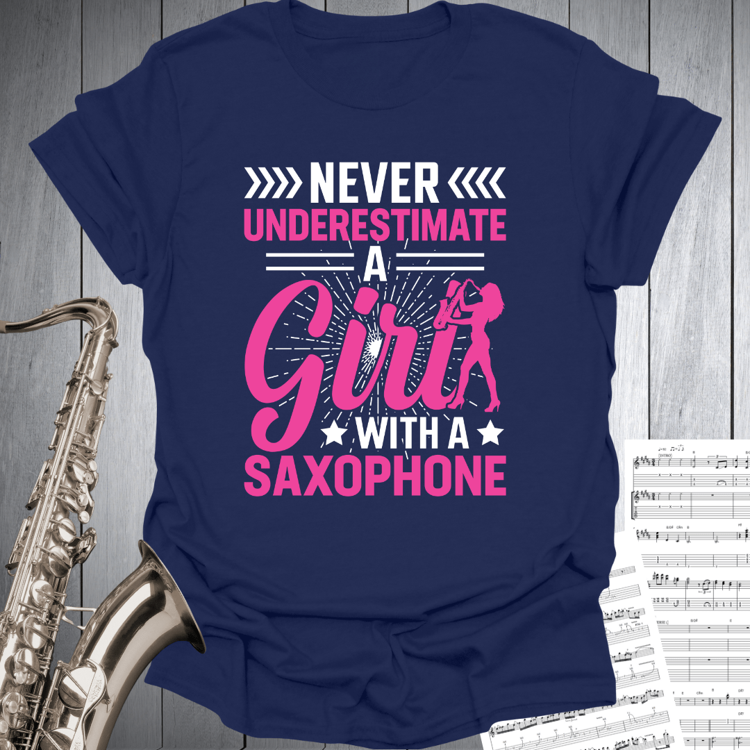 Never Underestimate Girl With Sax T-Shirt