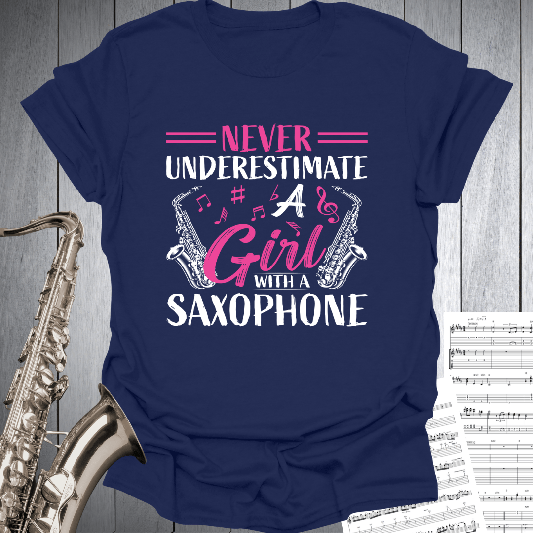 Never understimate Girl with Sax T-Shirt