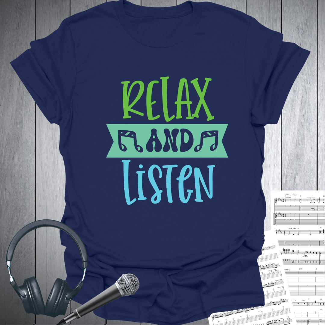 Relax And Listen T-Shirt