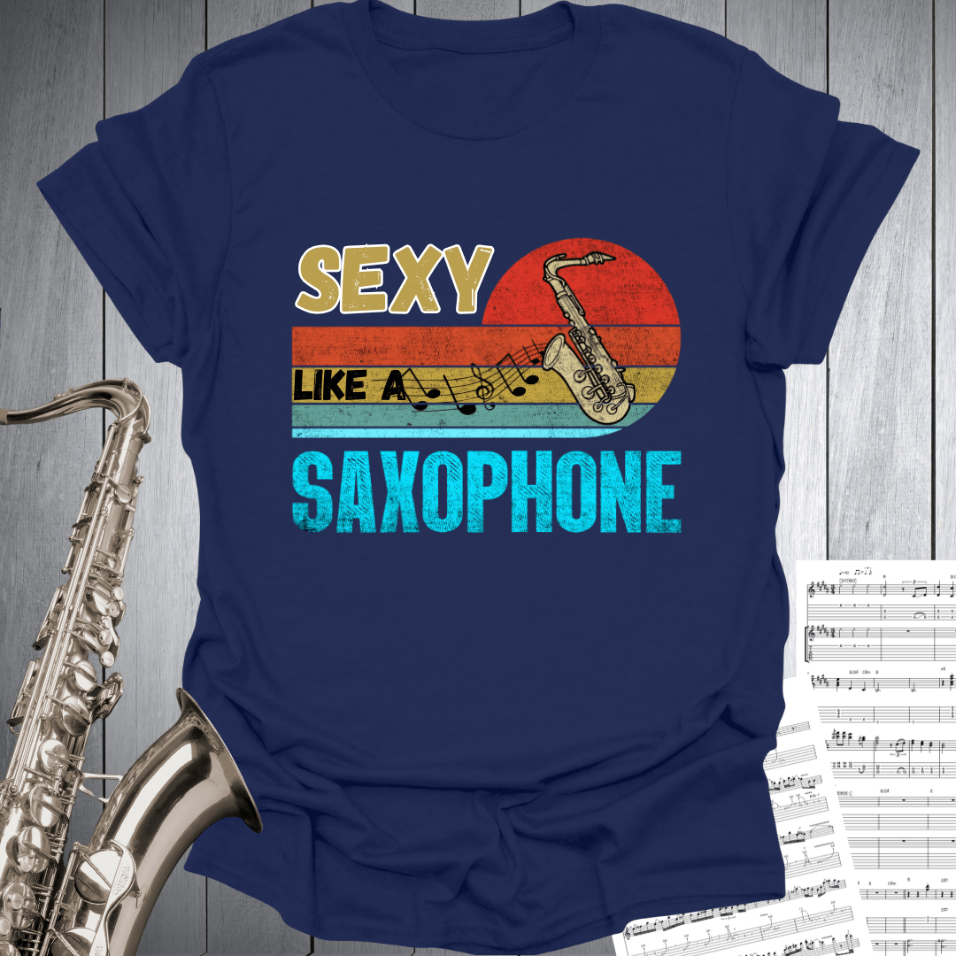 Sexy Like A Saxaphone T-Shirt