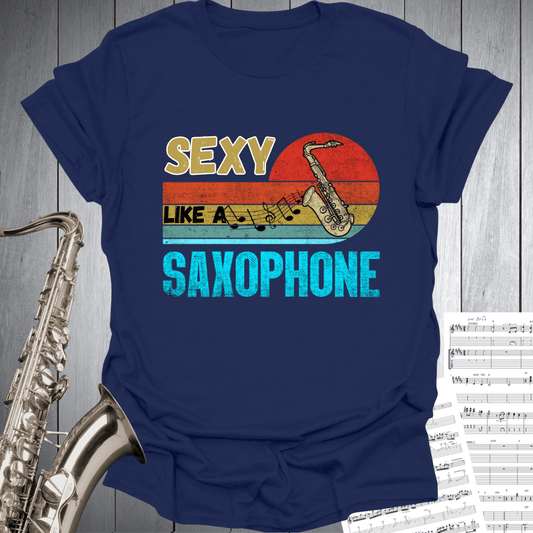 Sexy Like A Saxaphone T-Shirt