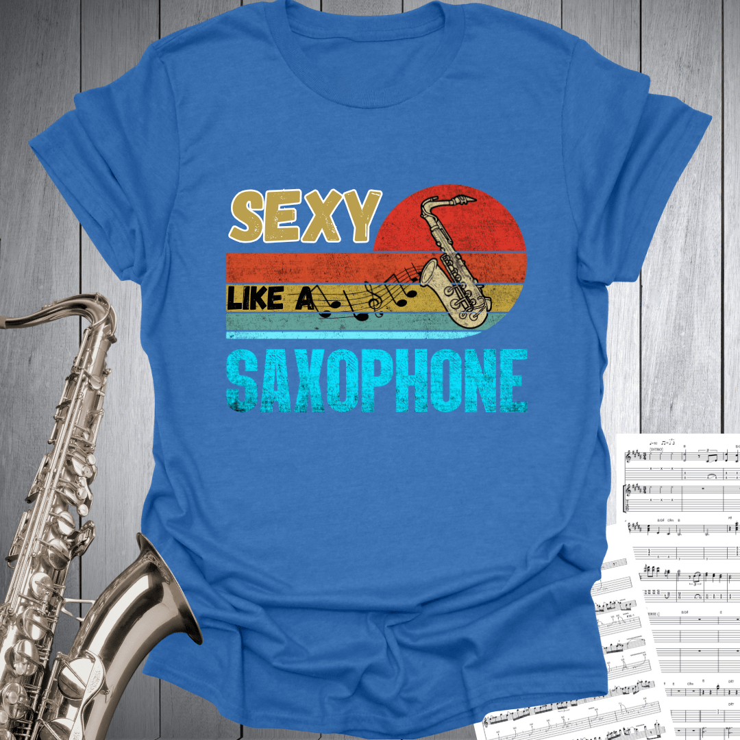 Sexy Like A Saxaphone T-Shirt