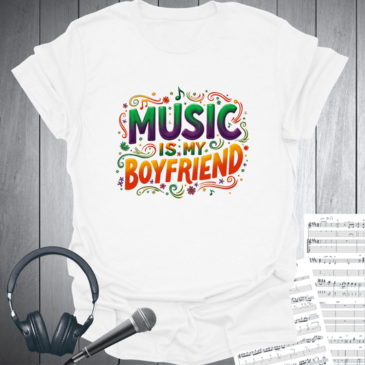 Music is My Boyfriend T-Shirt